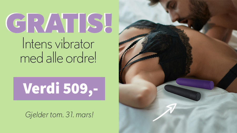 GRATIS vibrator med alle ordre ut mnd!