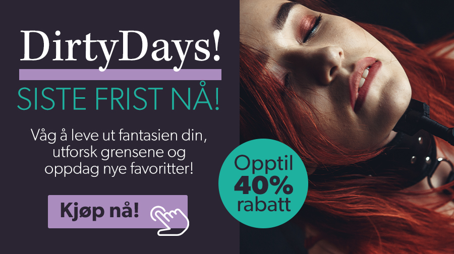 Nytelse.no har Dirty Days! Tr du  bli litt mer dirty? Utforsk og finn nye fantasier! Opptil 40% rabatt!