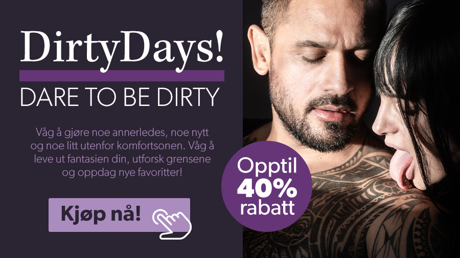 Nytelse.no har Dirty Days! Tr du  bli litt mer dirty? Utforsk og finn nye fantasier! Opptil 40% rabatt!
